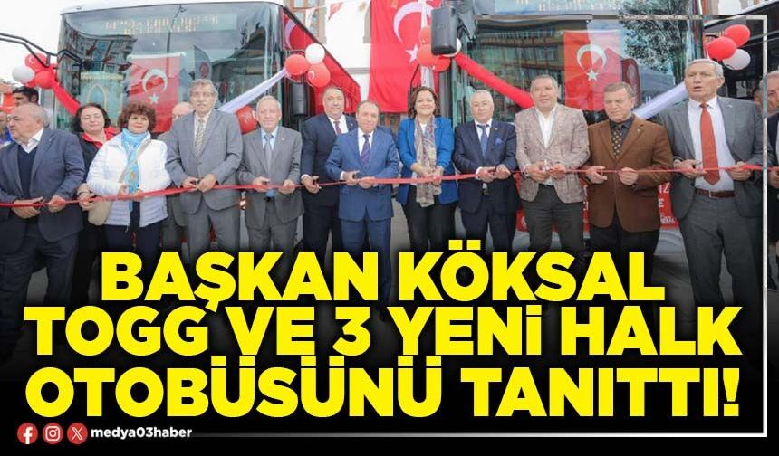 Başkan Köksal TOGG ve 3 yeni halk otobüsünü tanıttı!