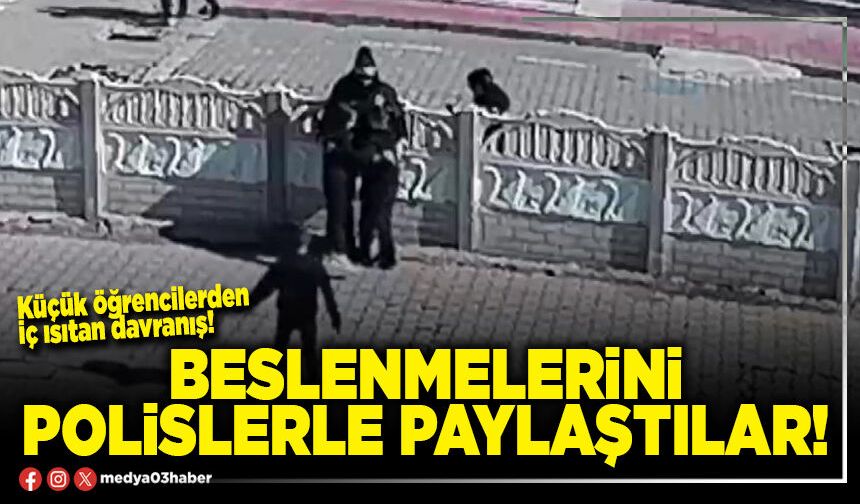 Beslenmelerini polislerle paylaştılar!