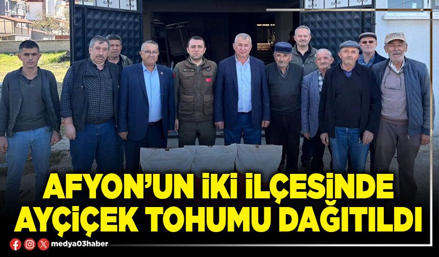 Afyon’un iki ilçesinde ayçiçek tohumu dağıtıldı