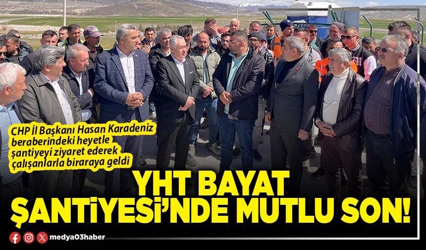 YHT Bayat şantiyesi’nde mutlu son!