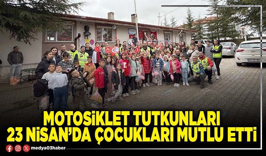 Motosiklet tutkunları 23 Nisan’da çocukları mutlu etti