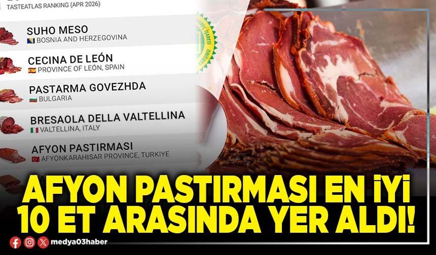 Afyon pastırması en iyi 10 et arasında yer aldı!