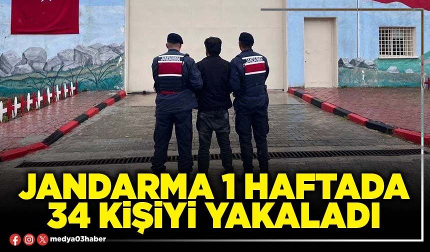 Jandarma 1 haftada 34 kişiyi yakaladı