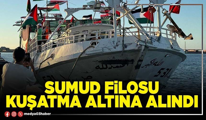 Sumud Filosu kuşatma altına alındı