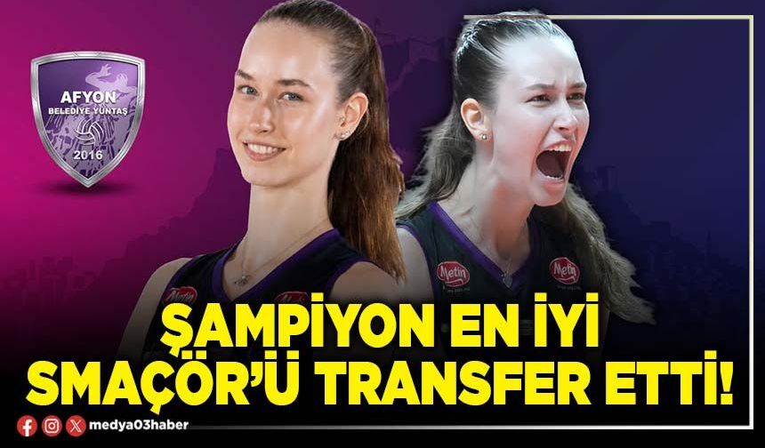 Şampiyon en iyi smaçör’ü transfer etti!