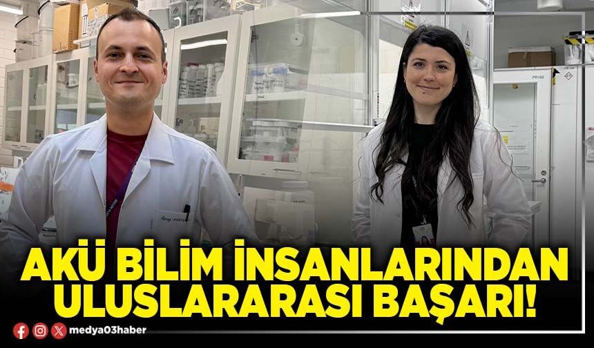 AKÜ bilim insanlarından uluslararası başarı!
