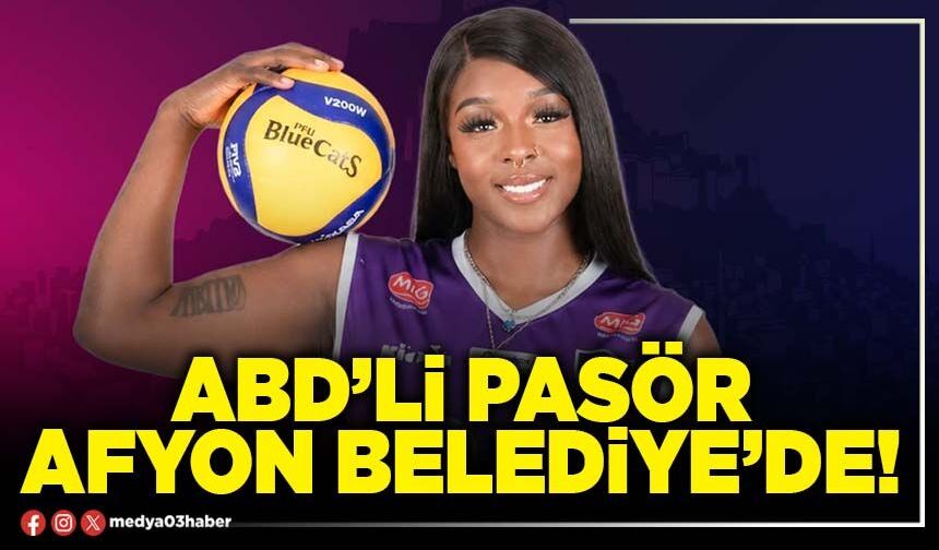 ABD’li Pasör Afyon Belediye’de!