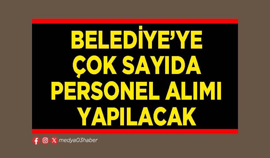 Belediye’ye çok sayıda personel alımı yapılacak