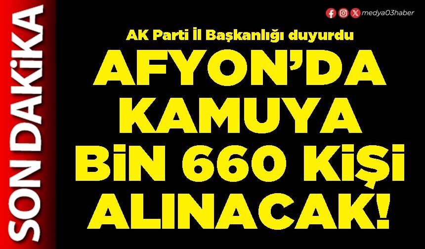 Afyon’da kamuya Bin 660 kişi alınacak!