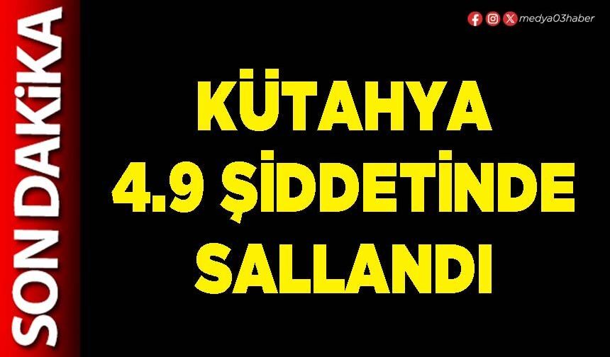 Kütahya 4.9 şiddetinde sallandı