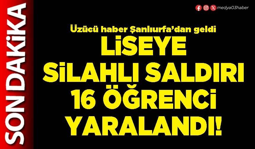 Liseye silahlı saldırı 16 öğrenci yaralandı!