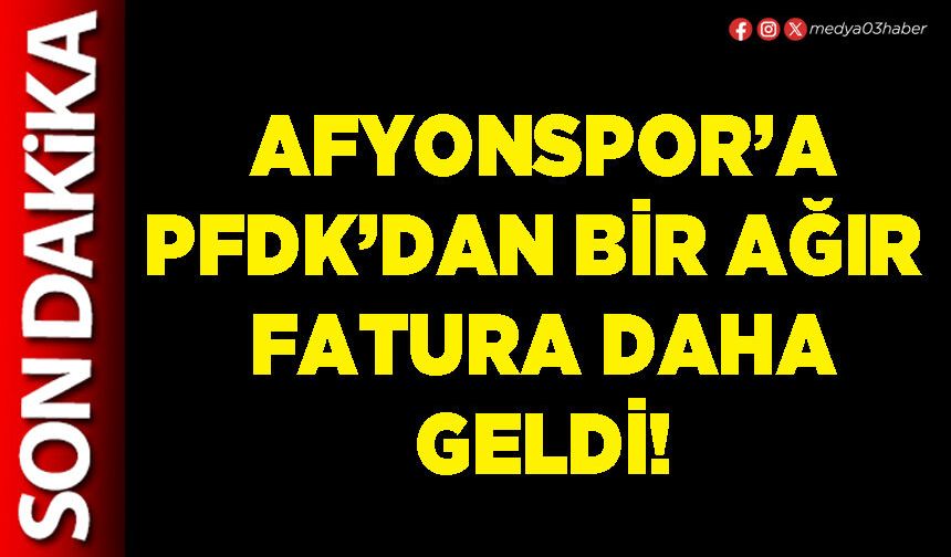 Afyonspor’a PFDK’dan bir ağır fatura daha geldi!
