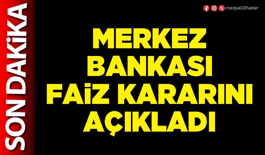 Merkez Bankası faiz kararını açıkladı