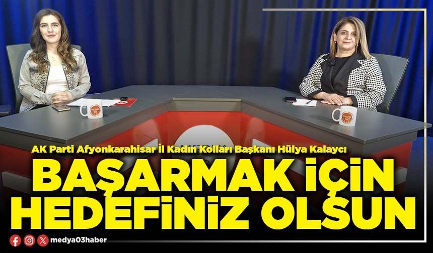 Başarmak için hedefiniz olsun