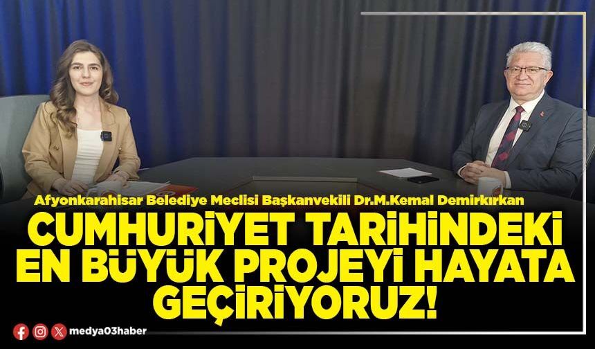Cumhuriyet tarihindeki en büyük projeyi hayata geçiriyoruz!