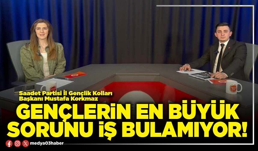 Gençlerin en büyük sorunu iş bulamıyor!