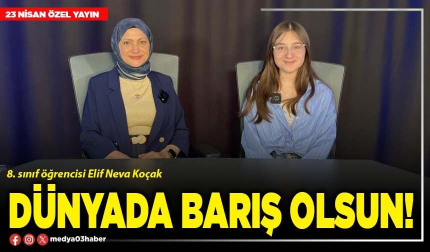 Dünyada barış olsun!