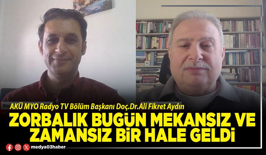 Zorbalık bugün mekansız ve zamansız bir hale geldi