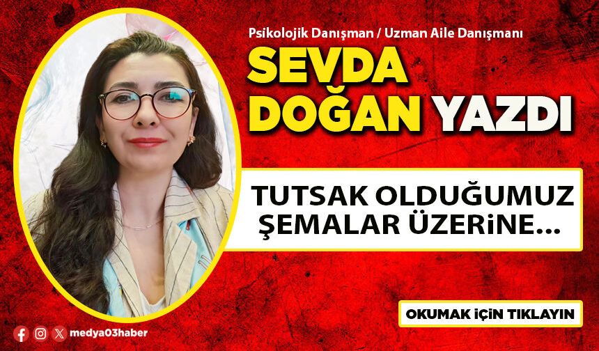 Tutsak olduğumuz şemalar üzerine...