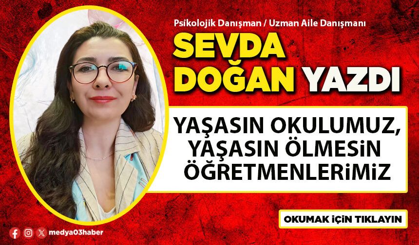 Yaşasın Okulumuz, yaşasın ölmesin öğretmenlerimiz