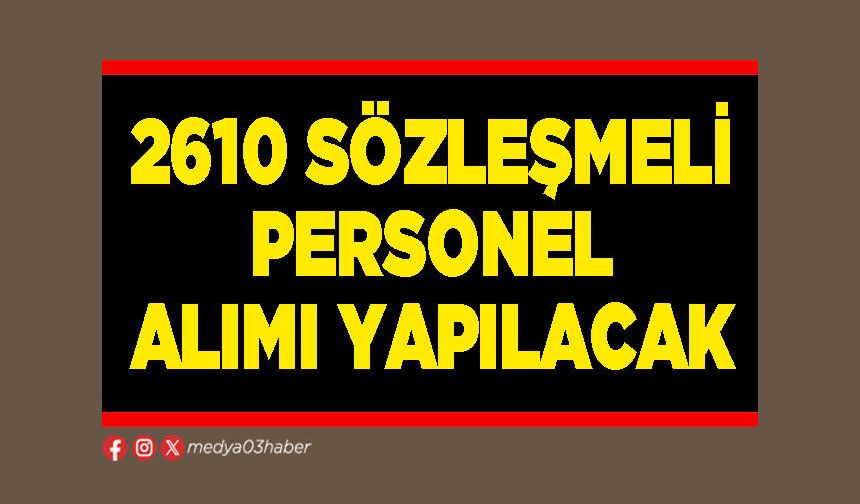 2610 sözleşmeli personel alımı yapılacak