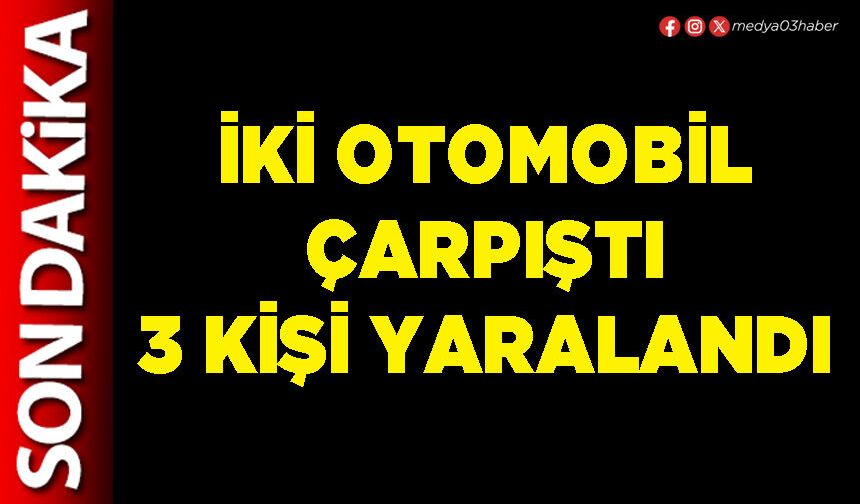 İki otomobil çarpıştı 3 kişi yaralandı