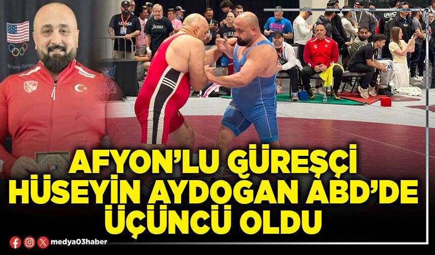 Afyon’lu güreşçi Hüseyin Aydoğan ABD’de üçüncü oldu