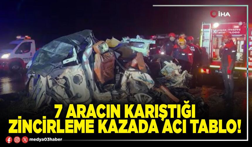 7 aracın karıştığı zincirleme kazada acı tablo!