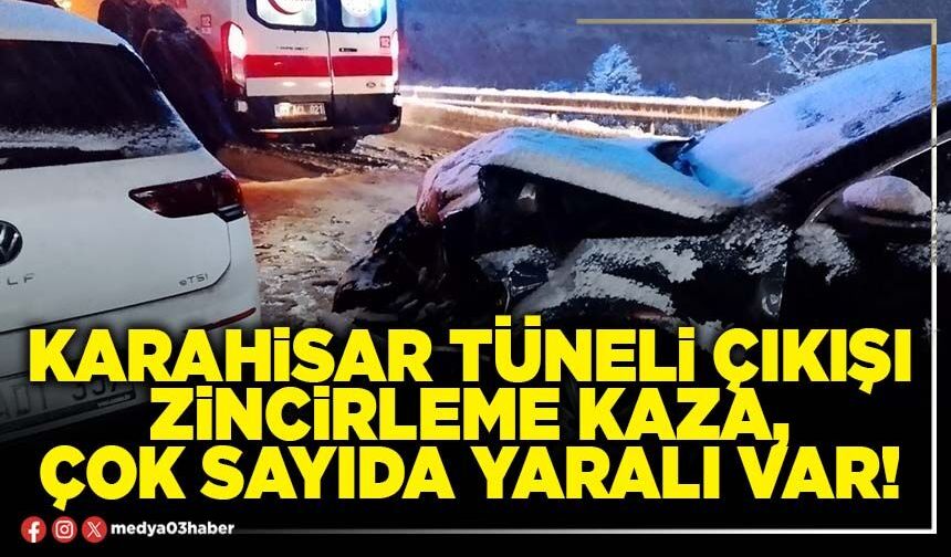 Karahisar tüneli çıkışı zincirleme kaza, çok sayıda yaralı var!