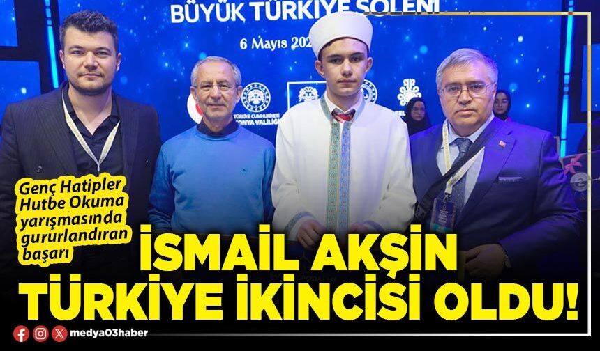 İsmail Akşin Türkiye ikincisi oldu!