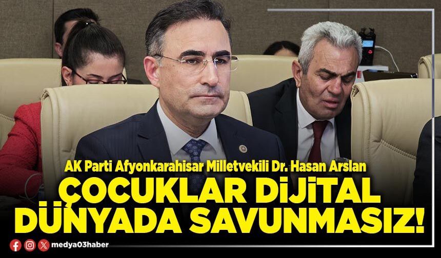 Çocuklar dijital Dünyada savunmasız!