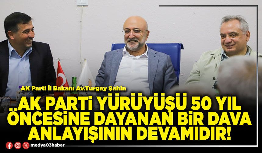 AK Parti yürüyüşü 50 yıl öncesine dayanan bir dava anlayışının devamıdır!