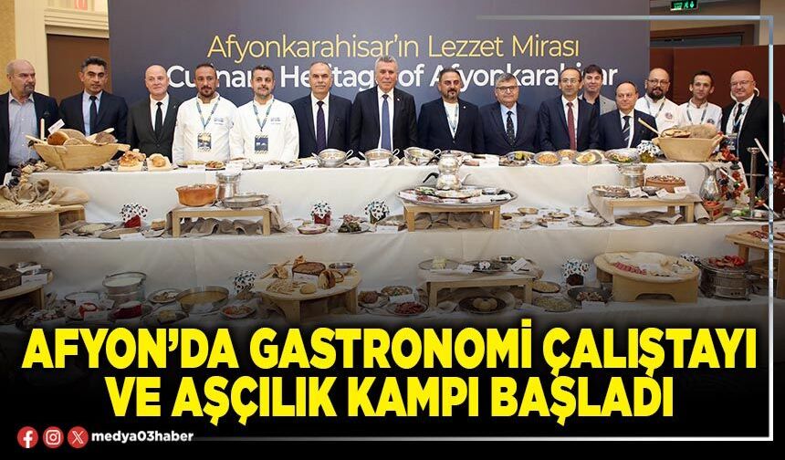 Afyon’da gastronomi çalıştayı ve aşçılık kampı başladı
