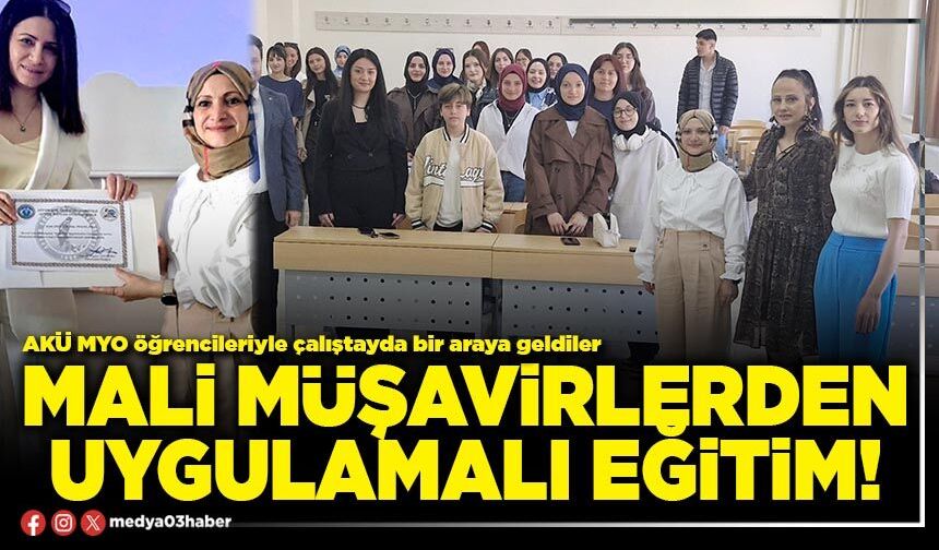 Mali Müşavirlerden uygulamalı eğitim!