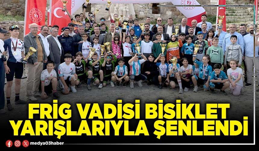 Frig Vadisi bisiklet yarışlarıyla şenlendi