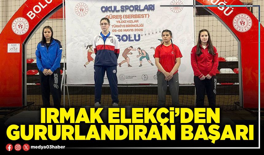 Irmak Elekçi’den gururlandıran başarı