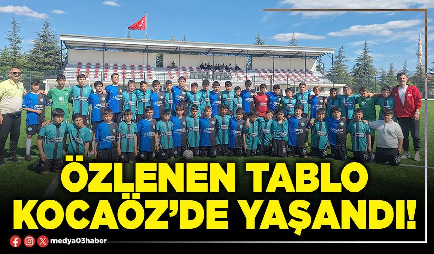 Özlenen tablo Kocaöz’de yaşandı!