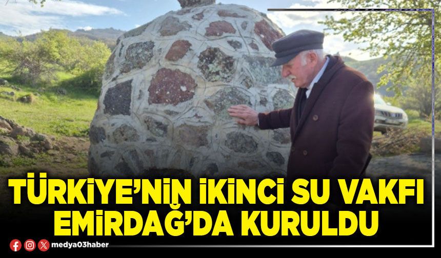 Türkiye’nin ikinci Su Vakfı Emirdağ’da kuruldu