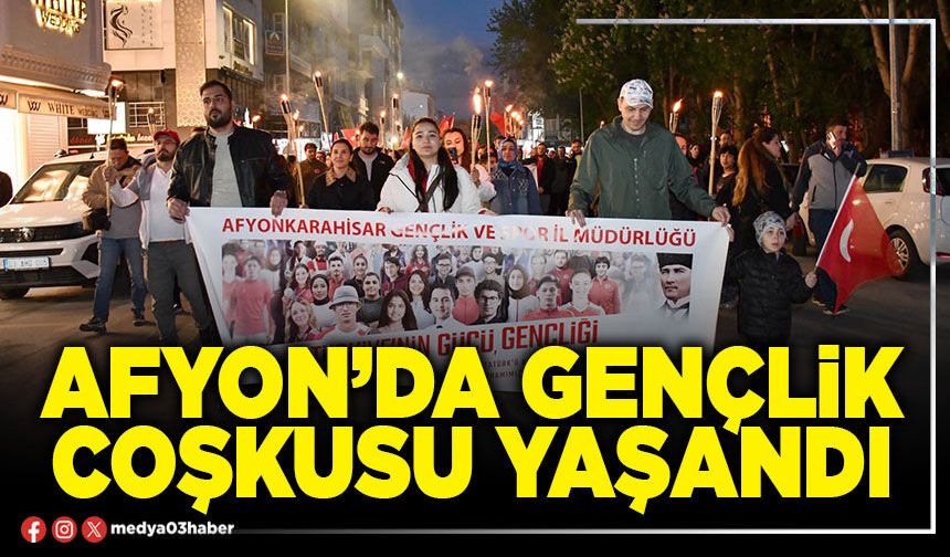 Afyon’da gençlik coşkusu yaşandı