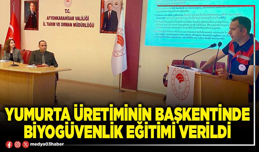 Yumurta üretiminin Başkentinde biyogüvenlik eğitimi verildi