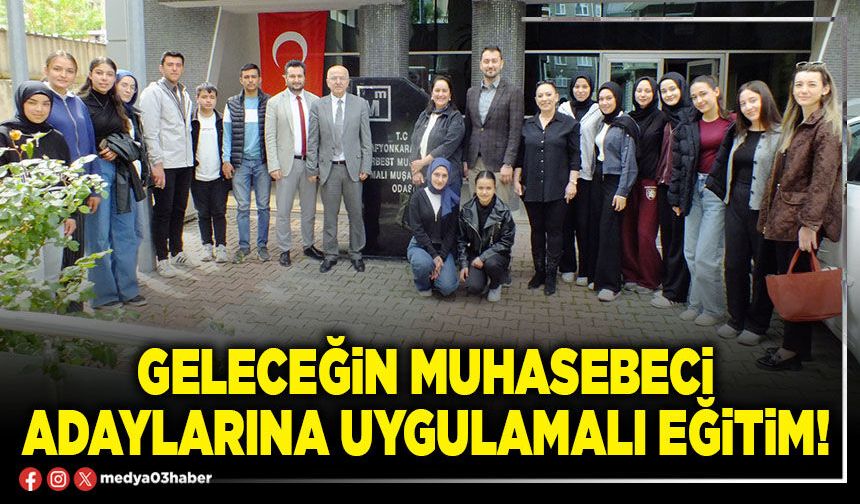 Geleceğin muhasebeci adaylarına uygulamalı eğitim!