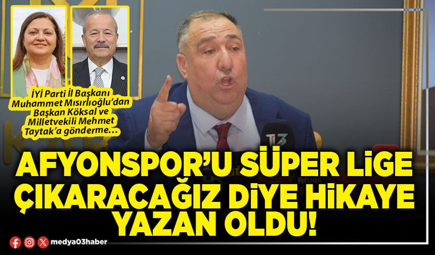 Afyonspor’u süper lige çıkaracağız diye hikaye yazan oldu!