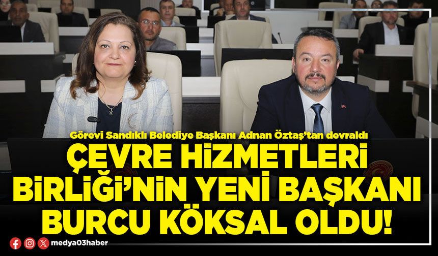 Çevre Hizmetleri Birliği’nin yeni Başkanı Burcu Köksal oldu!