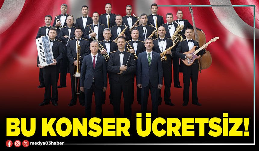 Bu konser ücretsiz!