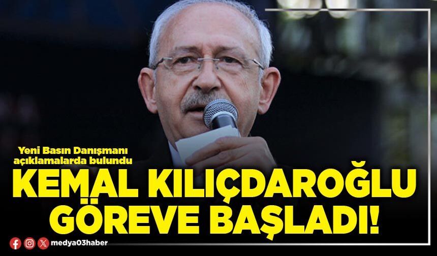 Kemal Kılıçdaroğlu göreve başladı!