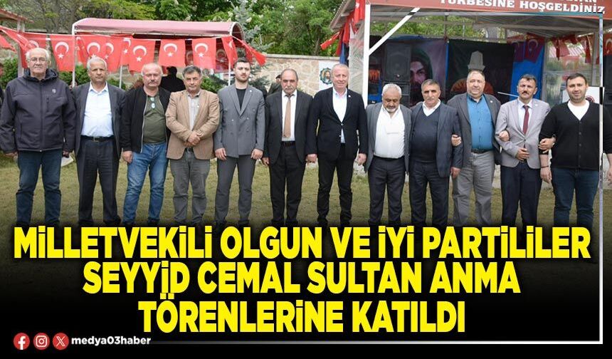 Milletvekili Olgun ve İYİ Partililer Seyyid Cemal Sultan anma törenlerine katıldı