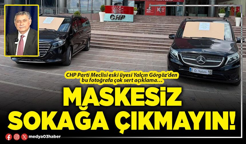 Maskesiz sokağa çıkmayın!