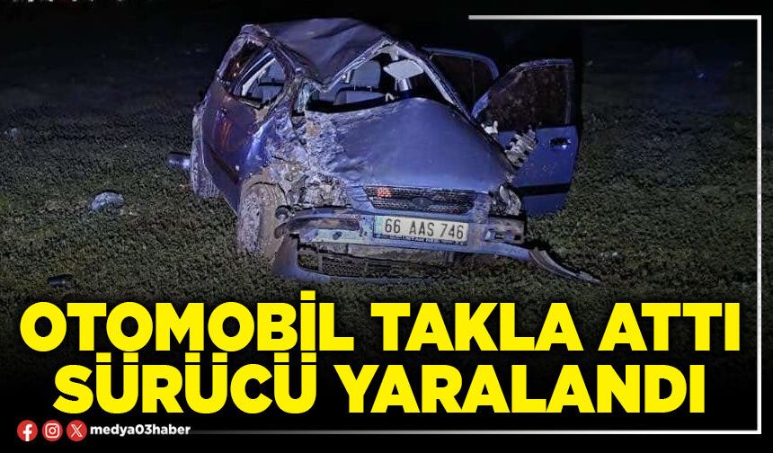 Otomobil takla attı sürücü yaralandı