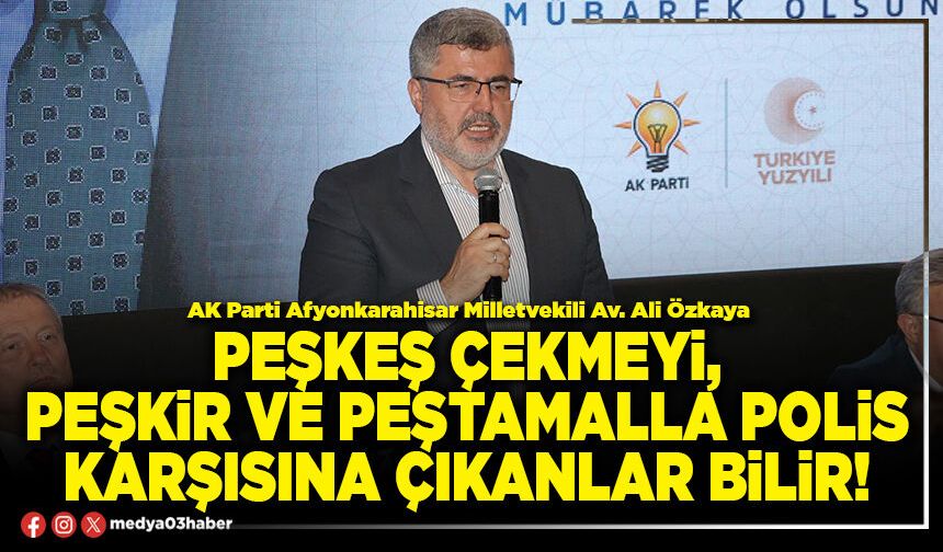 Peşkeş çekmeyi, peşkir ve peştamalla polis karşısına çıkanlar bilir!
