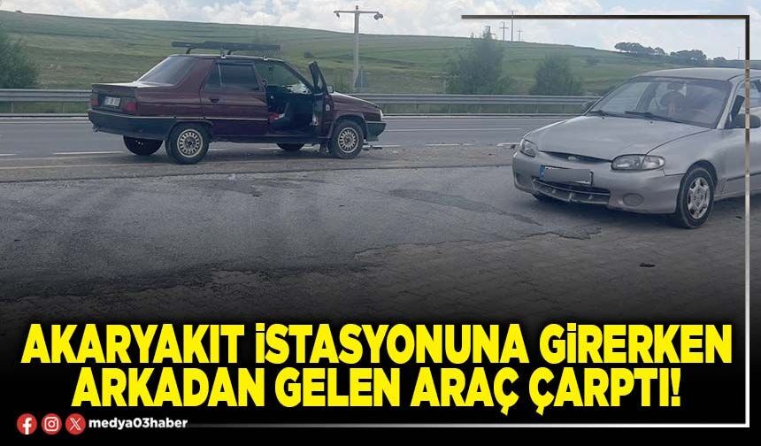 Akaryakıt istasyonuna girerken arkadan gelen araç çarptı!